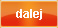 dalej